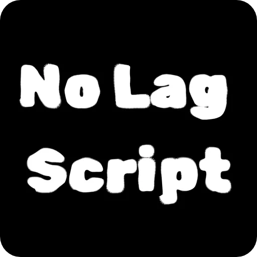 No Lag Script